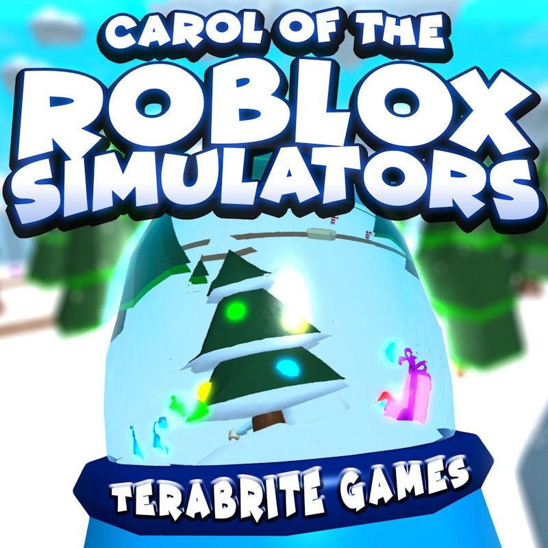 Carol Of The Roblox Simulators By Terabrite Games Distrokid - roblox cf