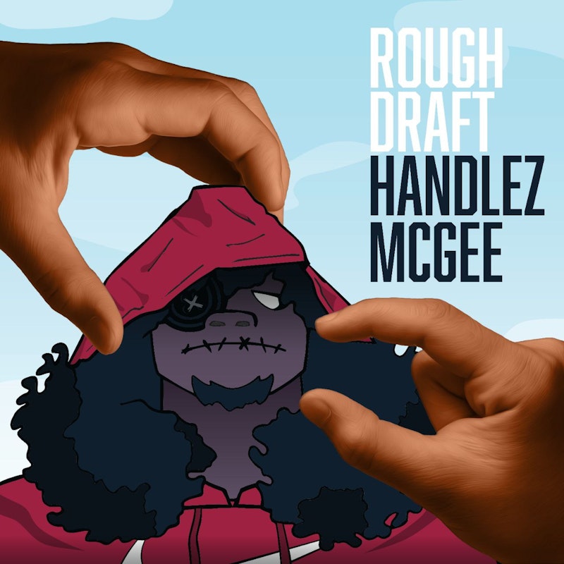 Rough Draft by Handlez McGee - DistroKid