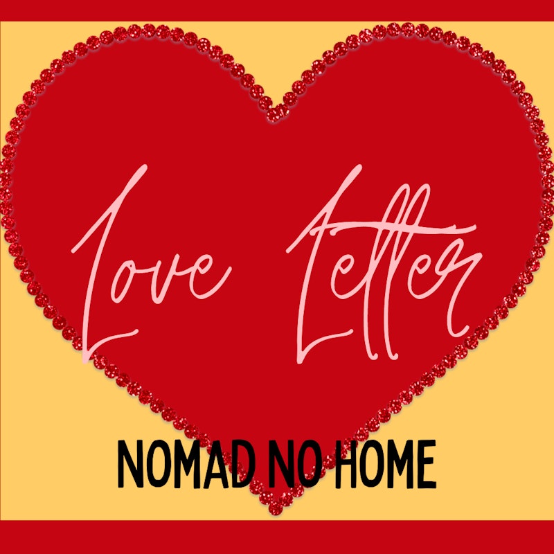 Love Letter By Nomad No Home Distrokid Love Letter By Nomad No Home Distrokid