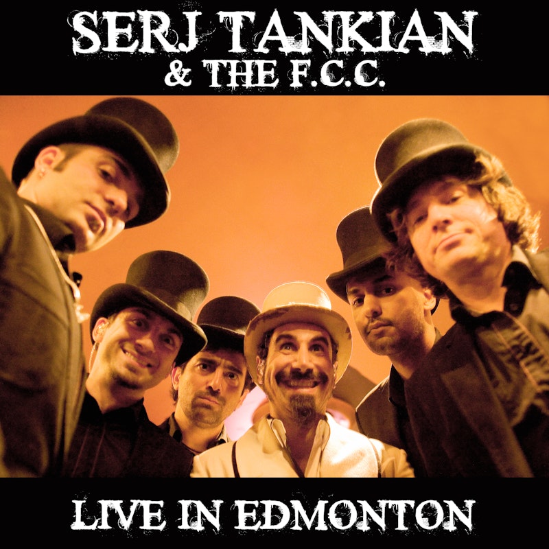 Live In Edmonton by Serj Tankian - DistroKid