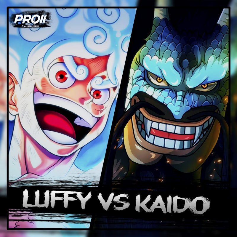 Luffy Gear 5 Vs Kaido - song and lyrics by Kyba