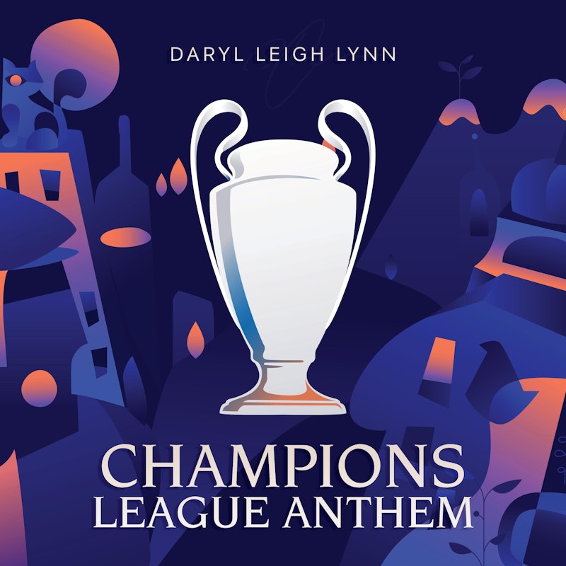 Champions League Anthem By Daryl Leigh Lynn Distrokid