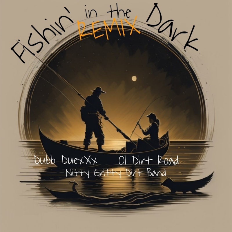 Fishin in the Dark 