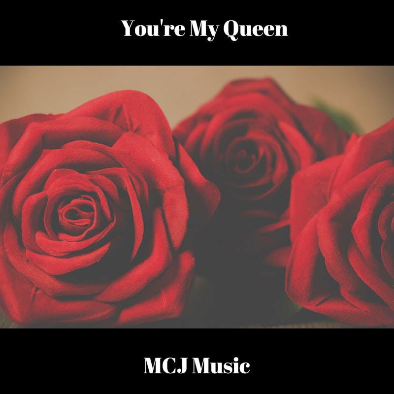 You're My Queen by MCJ Music - DistroKid