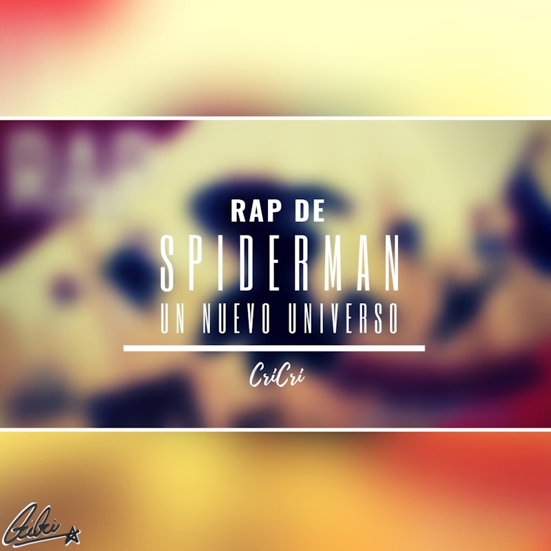 Rap de Spiderman: Un Nuevo Universo by CriCri - DistroKid