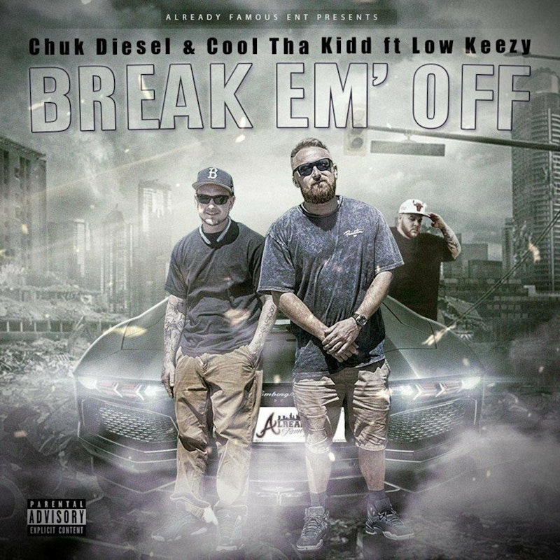 Break Em Off Feat Low Keezy By Cool Tha Kidd Chuk Diesel Distrokid Break Em Off Feat Low Keezy By Cool Tha Kidd Chuk Diesel Distrokid