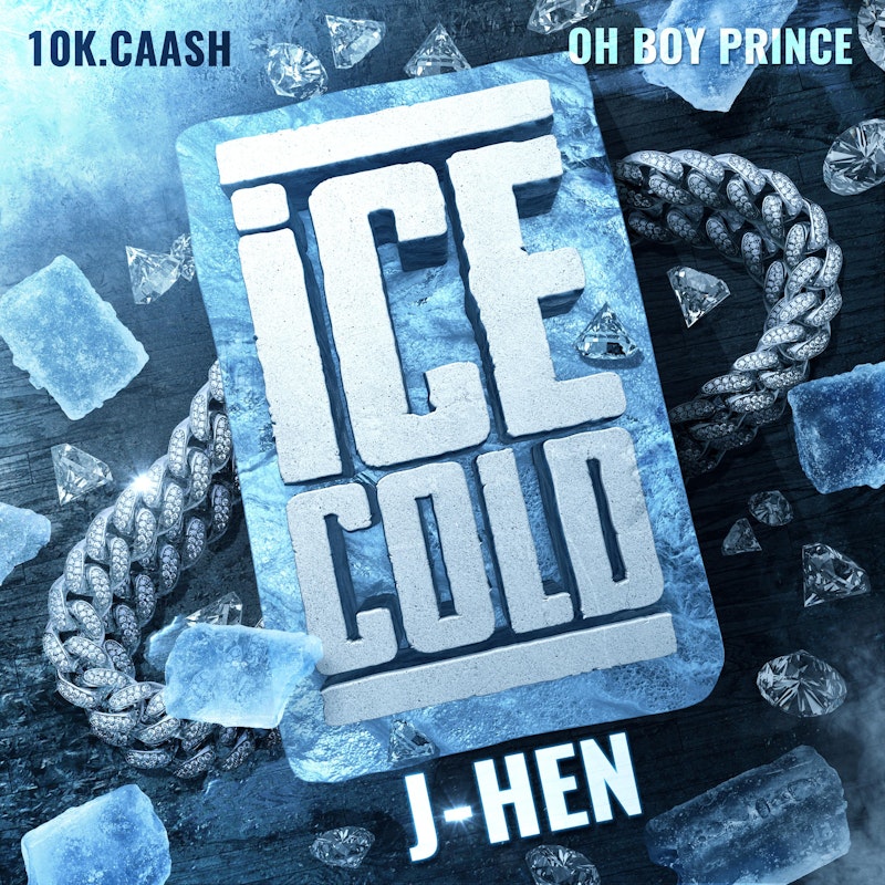 Ice Cold Feat 10k Caash Oh Boy Prince By J Hen Distrokid